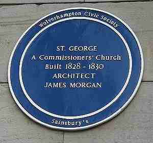Blue plaque reading: Wolverhampton Civic Society - Sainsburys. ST. GEORGE A Commissioners' Church Built 1828-1830 ARCHITECT JAMES MORGAN